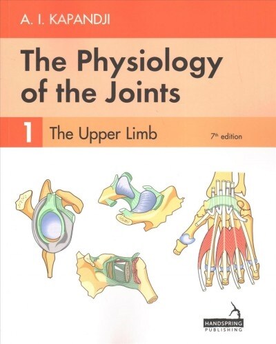 The Physiology of the Joints - Volume 1 : The Upper Limb (Paperback, 7 ed)