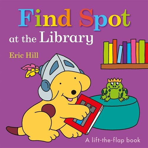 Find Spot at the Library: A Lift-The-Flap Book (Board Books)