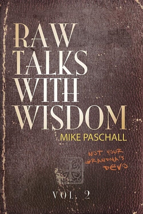 Raw Talks with Wisdom: Not Your Grandmas Devo: Volume 2 (April, May, June) (Paperback)