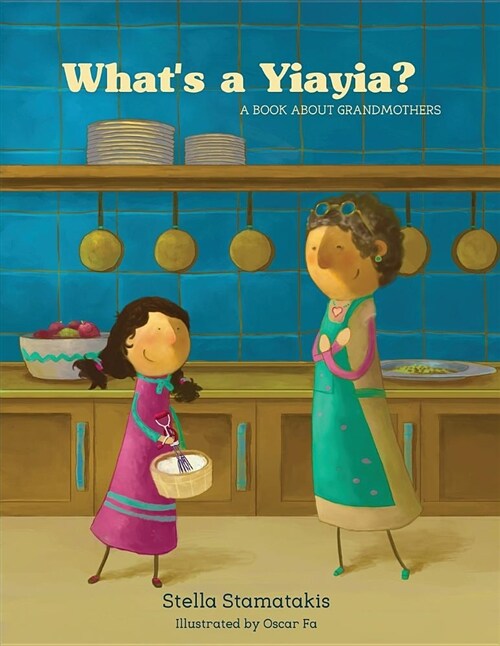Whats a Yia Yia?: A Book about Grandmothers (Paperback)
