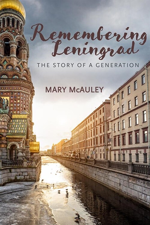 Remembering Leningrad: The Story of a Generation (Hardcover)