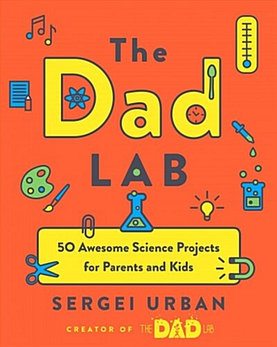 [중고] Thedadlab: 50 Awesome Science Projects for Parents and Kids (Paperback)