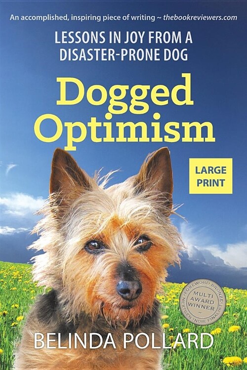 Dogged Optimism (Large Print): Lessons in Joy from a Disaster-Prone Dog (Paperback)