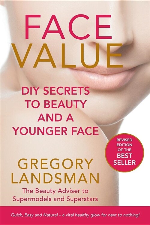 Face Value: Home Made Botanical Skin Care Secrets to Beauty and a Younger Face (Paperback)