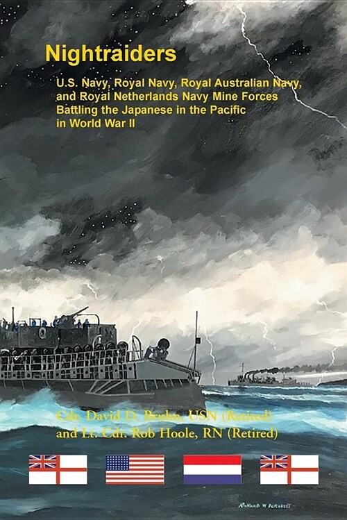 Nightraiders: U.S. Navy, Royal Navy, Royal Australian Navy, and Royal Netherlands Navy Mine Forces Battling the Japanese in the Paci (Paperback)