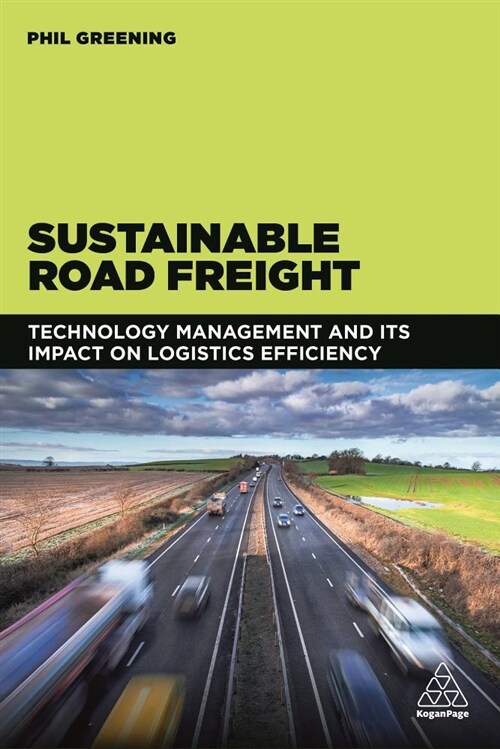 Sustainable Road Freight : Technology Management and its Impact on Logistics Efficiency (Paperback)