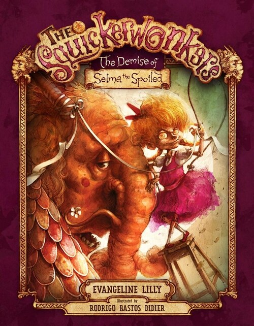 The Squickerwonkers ACT 1: The Demise of Selma the Spoiled (Hardcover)
