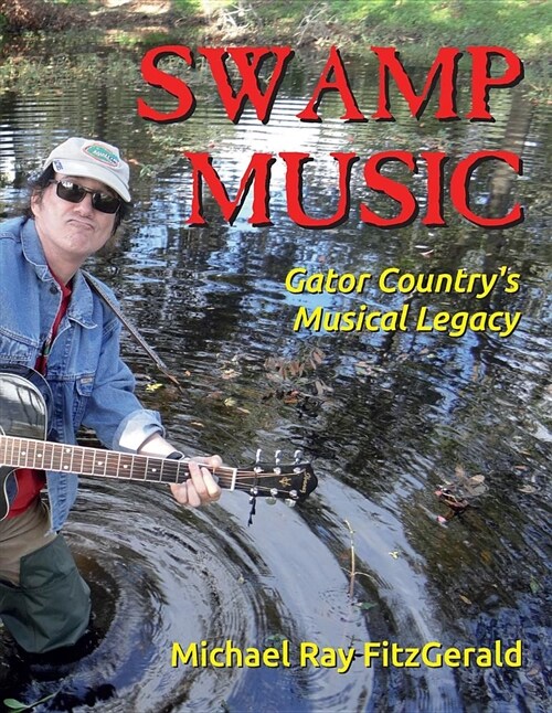 Swamp Music: Gator Country S Musical Legacy (Paperback)