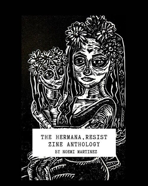 The Hermana Resist Zine Anthology (Paperback)