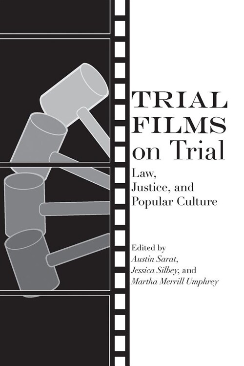 Trial Films on Trial: Law, Justice, and Popular Culture (Hardcover)