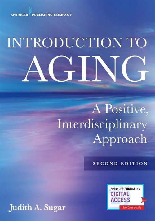 Introduction to Aging: A Positive, Interdisciplinary Approach (Paperback, 2)