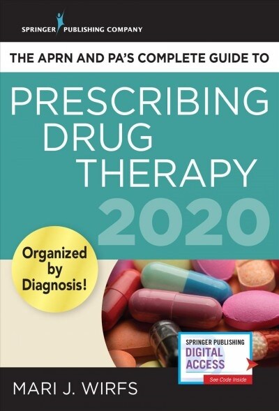 The Aprn and Pas Complete Guide to Prescribing Drug Therapy 2020 (Paperback, 4)