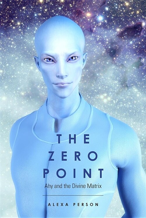 The Zero Point: Ahy and the Divine Matrix (Paperback)