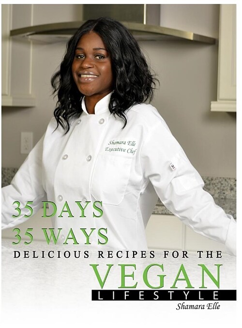 35 Days, 35 Ways Delicious Recipes for the Vegan Lifestyle (Hardcover)