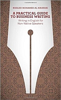 A Practical Guide to Business Writing: Writing in English for Non-Native Speakers (Paperback)