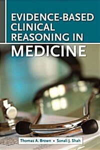 Evidence-Based Clinical Reasoning in Medicine (Paperback)