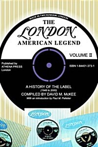 The London-American Legend, a History of the Label (1949 to 2000), Volume 2 (Paperback)