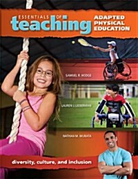 Essentials of Teaching Adapted Physical Education: Diversity, Culture, and Inclusion (Paperback)