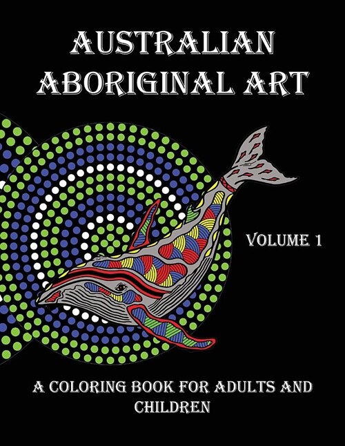 Australian Aboriginal Art: A Coloring Book for Adults and Children (Paperback)
