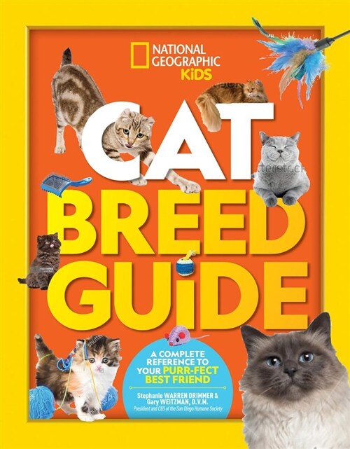 Cat Breed Guide: A Complete Reference to Your Purr-Fect Best Friend (Library Binding)