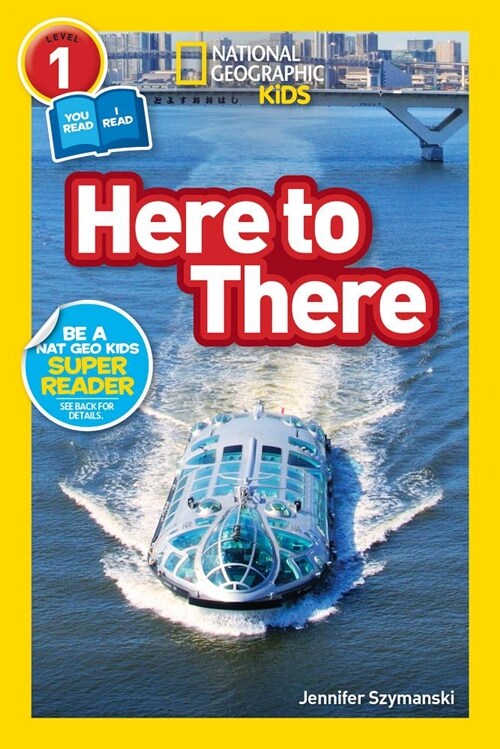 National Geographic Readers: Here to There (L1/Coreader) (Paperback)