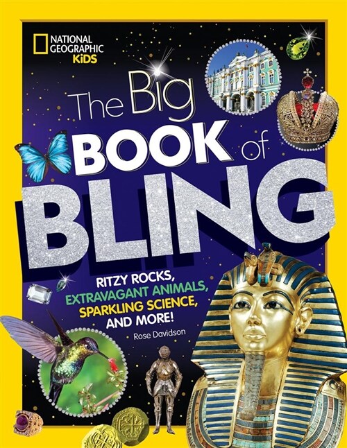 The Big Book of Bling: Ritzy Rocks, Extravagant Animals, Sparkling Science, and More! (Library Binding)