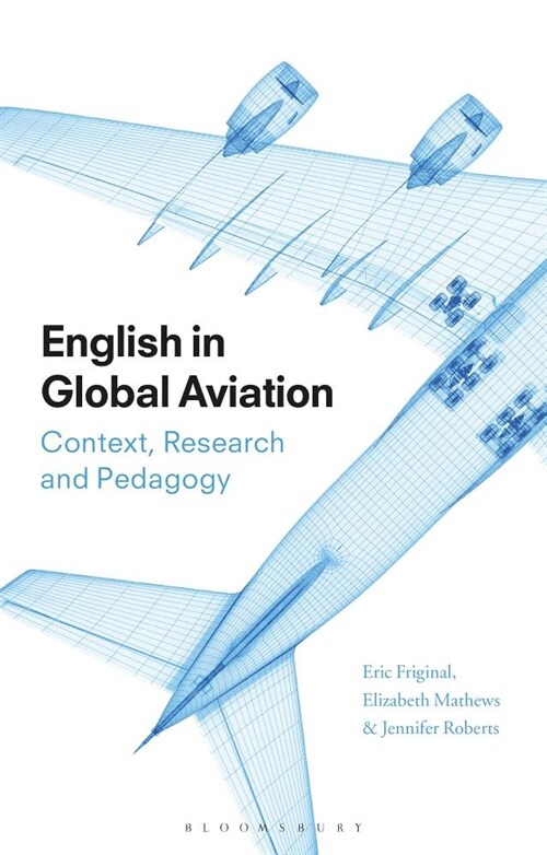 English in Global Aviation : Context, Research, and Pedagogy (Hardcover)