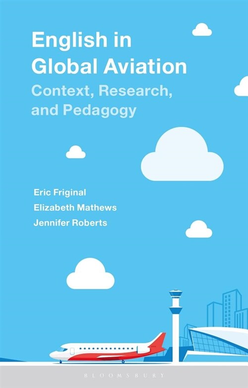 English in Global Aviation : Context, Research, and Pedagogy (Paperback)