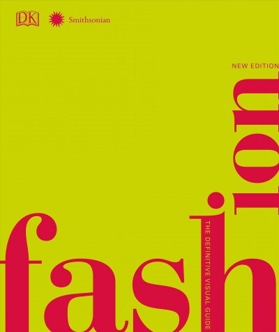Fashion, New Edition: The Definitive Visual Guide (Hardcover)