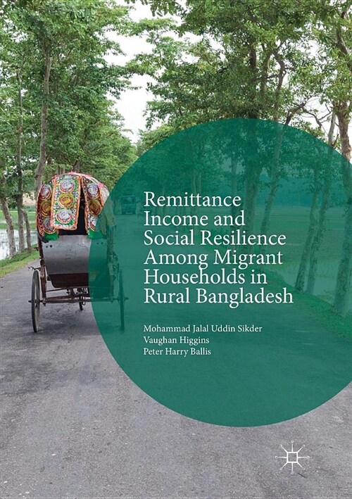 Remittance Income and Social Resilience Among Migrant Households in Rural Bangladesh (Paperback)