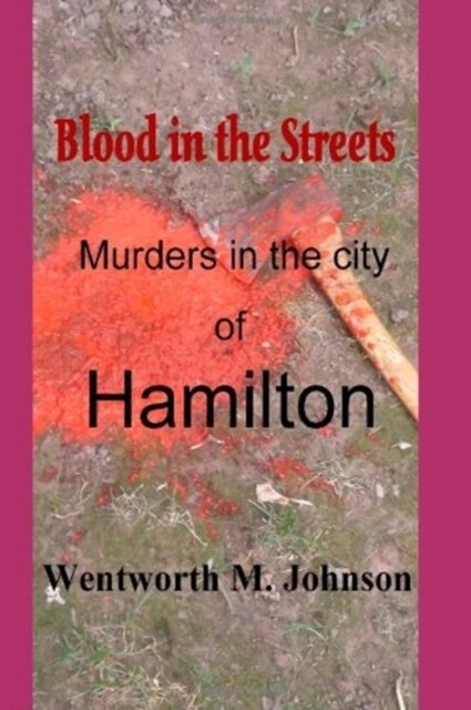 Blood in the Streets: Murders in the City of Hamilton (Paperback)