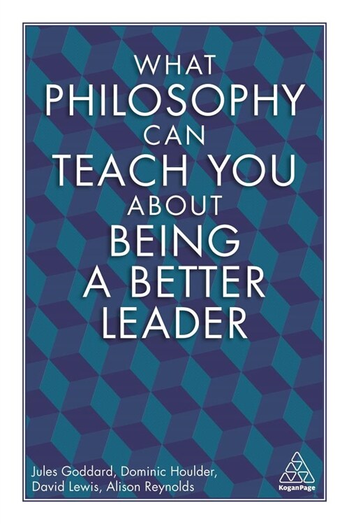 What Philosophy Can Teach You about Being a Better Leader (Paperback)