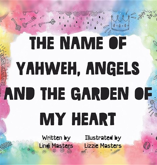 The Name of Yahweh, Angels and the Garden of My Heart (Hardcover, 2, Revised Size)