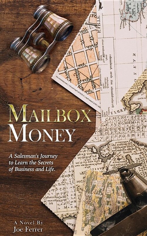 Mailbox Money: A Salesmans Journey to Learn the Secrets of Business and Life (Paperback)