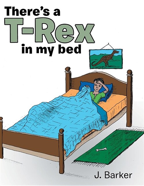 Theres a T-Rex in My Bed (Paperback)