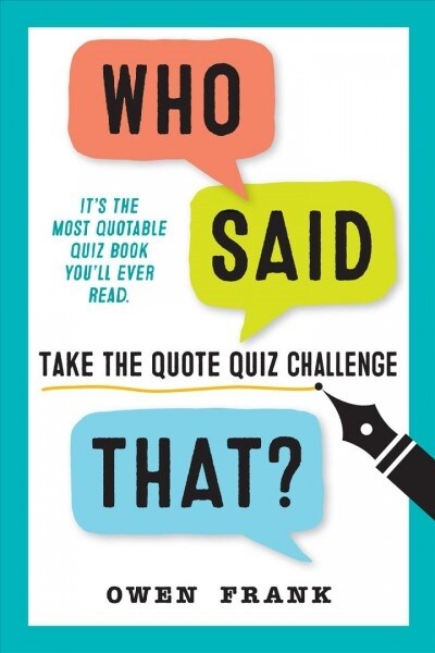 Who Said That?: Take the Quote Quiz Challenge (Paperback)