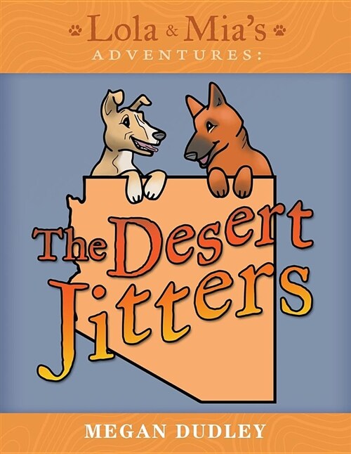 Lola & Mias Adventures: The Desert Jitters (Paperback)