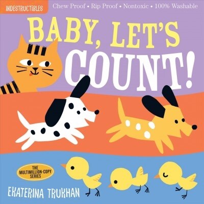 Indestructibles: Baby, Lets Count!: Chew Proof - Rip Proof - Nontoxic - 100% Washable (Book for Babies, Newborn Books, Safe to Chew) (Paperback)