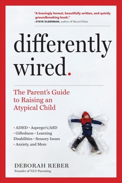 Differently Wired: A Parents Guide to Raising an Atypical Child with Confidence and Hope (Paperback)