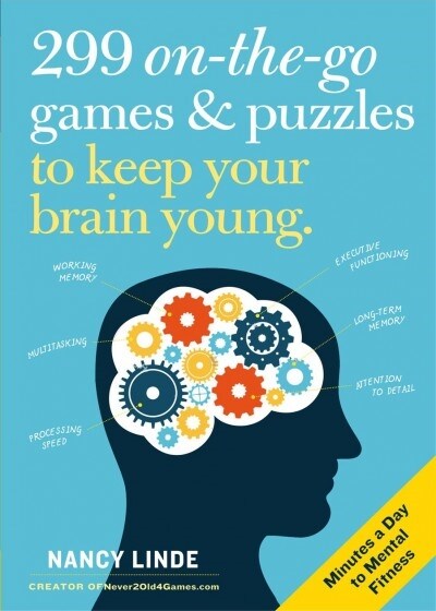 299 On-The-Go Games & Puzzles to Keep Your Brain Young: Minutes a Day to Mental Fitness (Paperback)