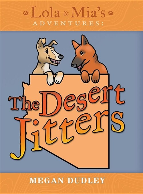 Lola & Mias Adventures: The Desert Jitters (Hardcover)