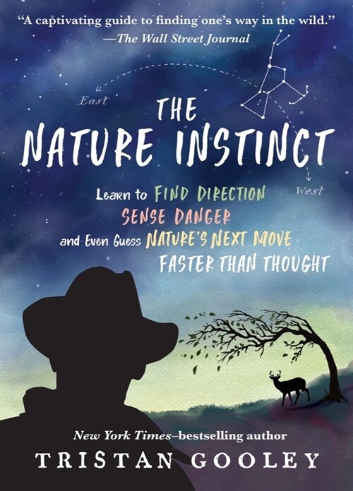 The Nature Instinct: Learn to Find Direction, Sense Danger, and Even Guess Natures Next Move - Faster Than Thought (Paperback)