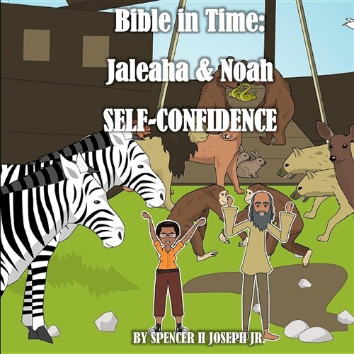 Bible in Time: Jaleaha & Noah: Self-Confidence (Paperback)