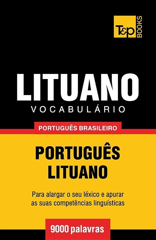 Vocabul?io Portugu? Brasileiro-Lituano - 9000 palavras (Paperback)