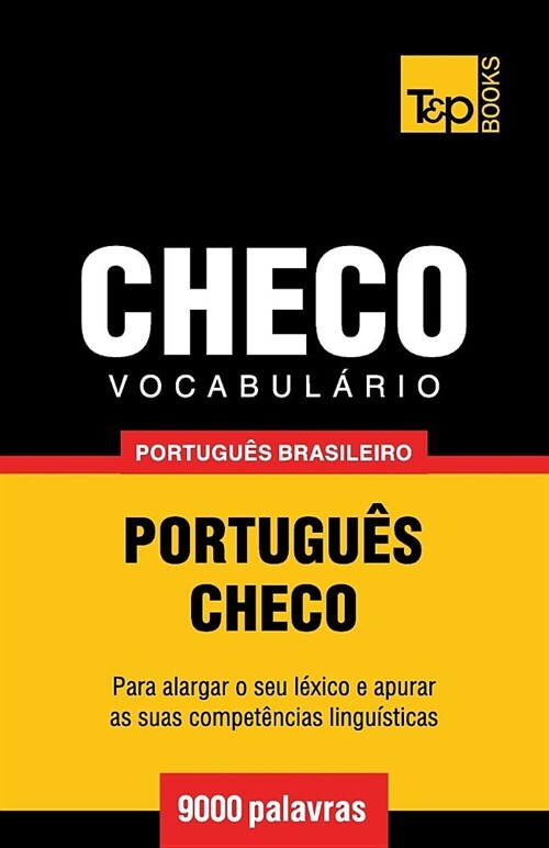 Vocabul?io Portugu? Brasileiro-Checo - 9000 Palavras (Paperback)