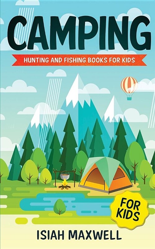 Camping for Kids: Hunting and Fishing Books for Kids (Paperback)