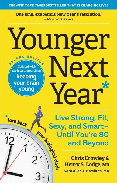 [중고] Younger Next Year: Live Strong, Fit, Sexy, and Smart--Until You‘re 80 and Beyond (Paperback, 2, Revised)