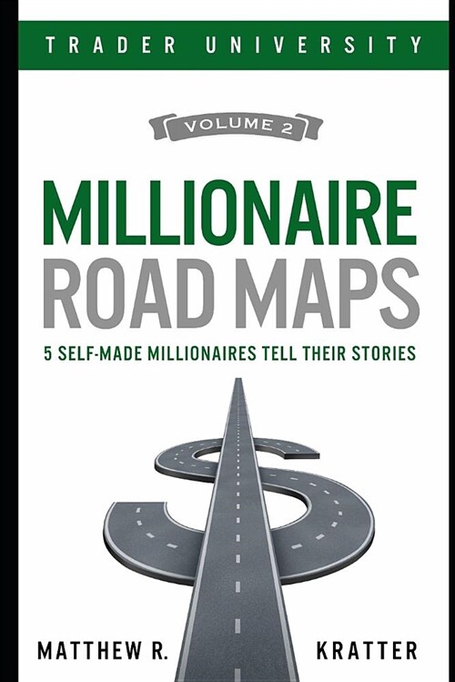 Millionaire Road Maps: 5 Self-Made Millionaires Tell Their Stories (Paperback)