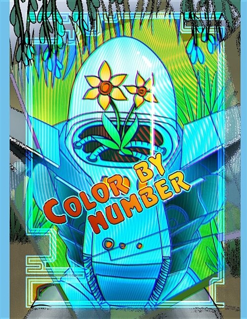 Color by Number: Stress Relieving Paint-By-Number Book. 25 Original Designs. Coloring Book for Adults and Kids. (Paperback)