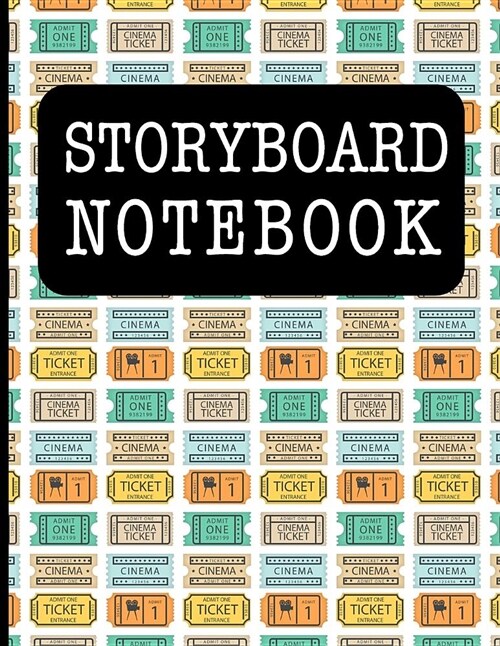 Storyboard Notebook: Filmmaker 16:9 Notebook with Cinema Ticket Design to Sketch and Write Out Scenes with Easy-To-Use Template (Paperback)